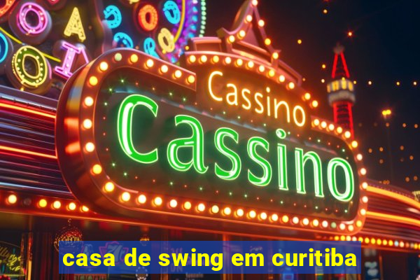 casa de swing em curitiba